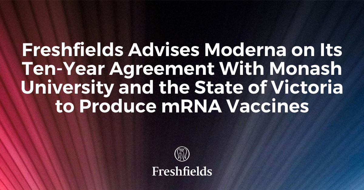 Freshfields Advises Moderna On Its Ten-Year Agreement With Monash ...